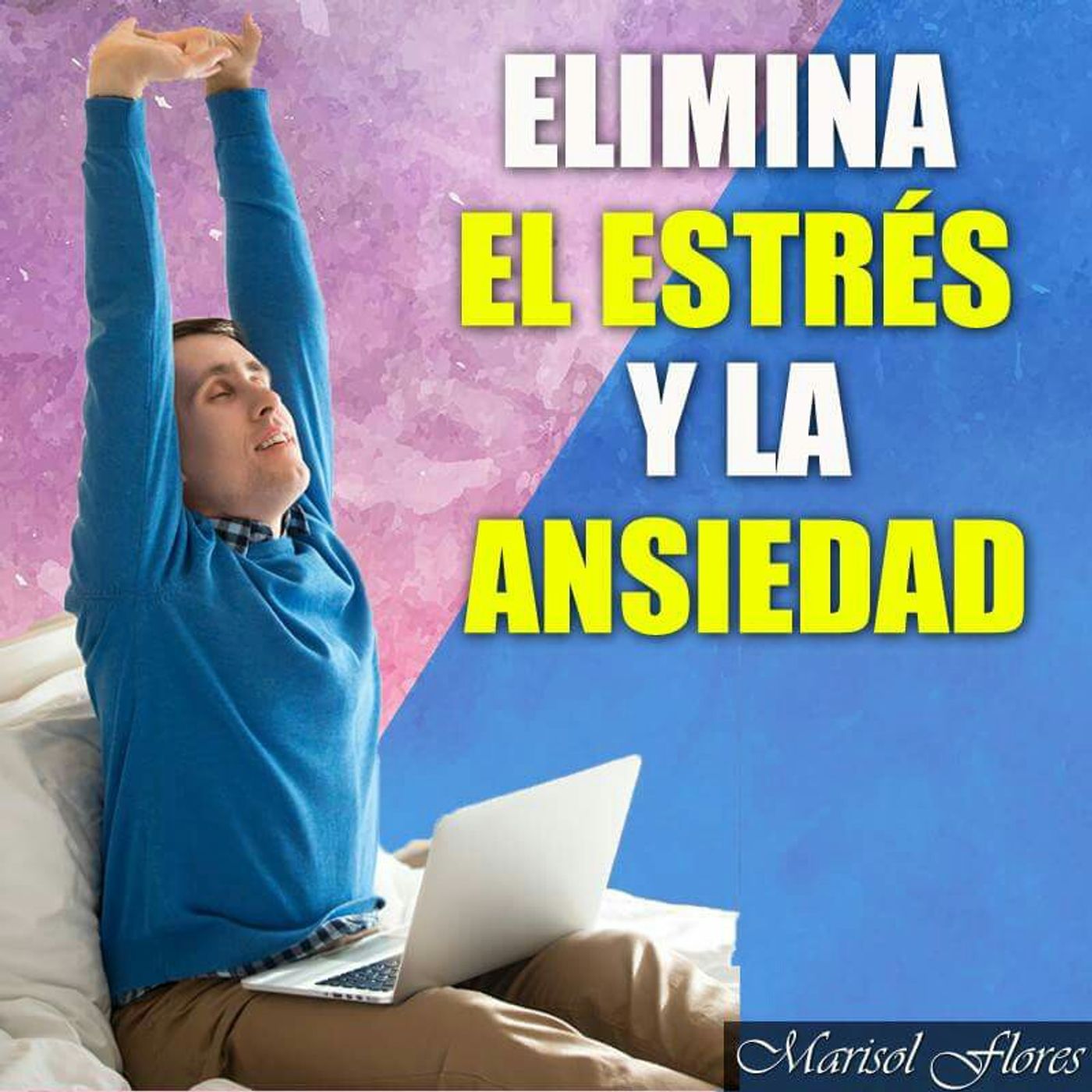 15 Maneras De Eliminar El Estrés Y La Ansiedad De Tu Vida episode artwork