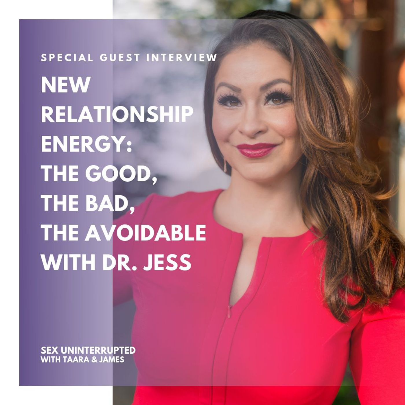 Show 45: New Relationship Energy: The Good, The Bad, The Avoidable with Dr Jess thumbnail