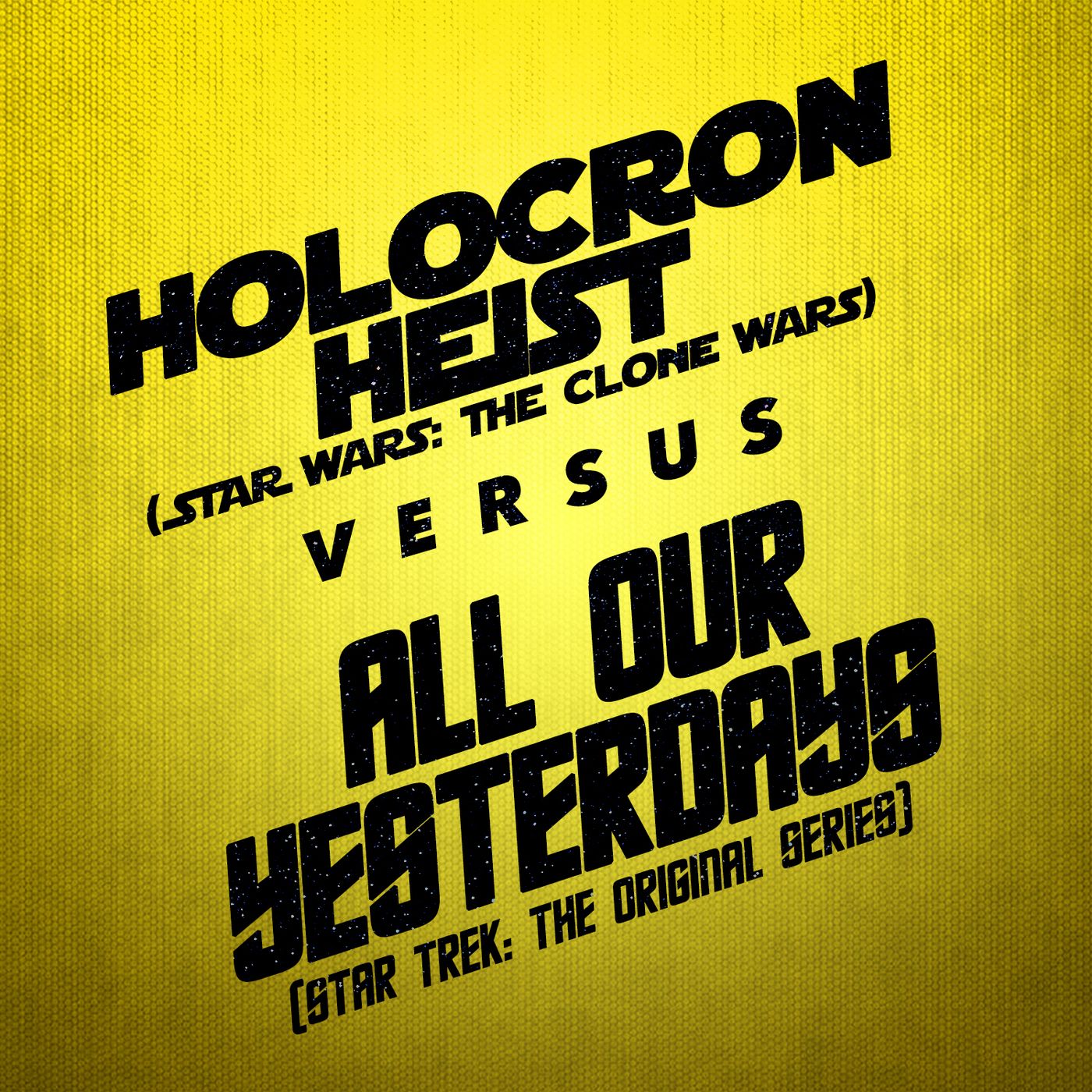 All Our Yesterdays v. Holocron Heist