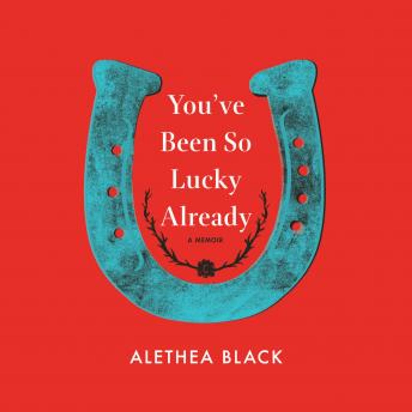You've Been So Lucky Already: A Memoir by Alethea Black episode artwork
