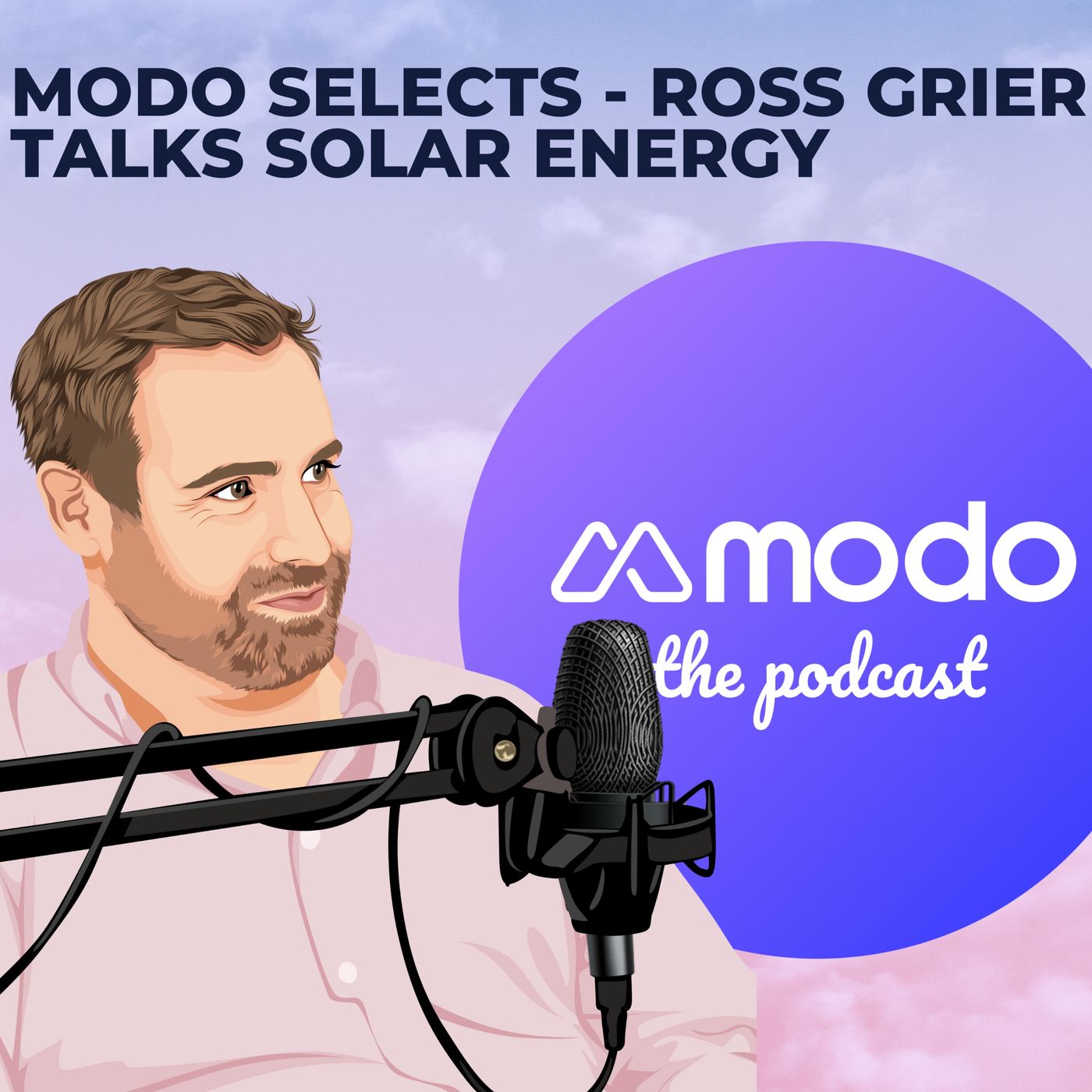 Modo Selects - Shining a light on Solar with Ross Grier (Managing Director @ Next Energy Capital)