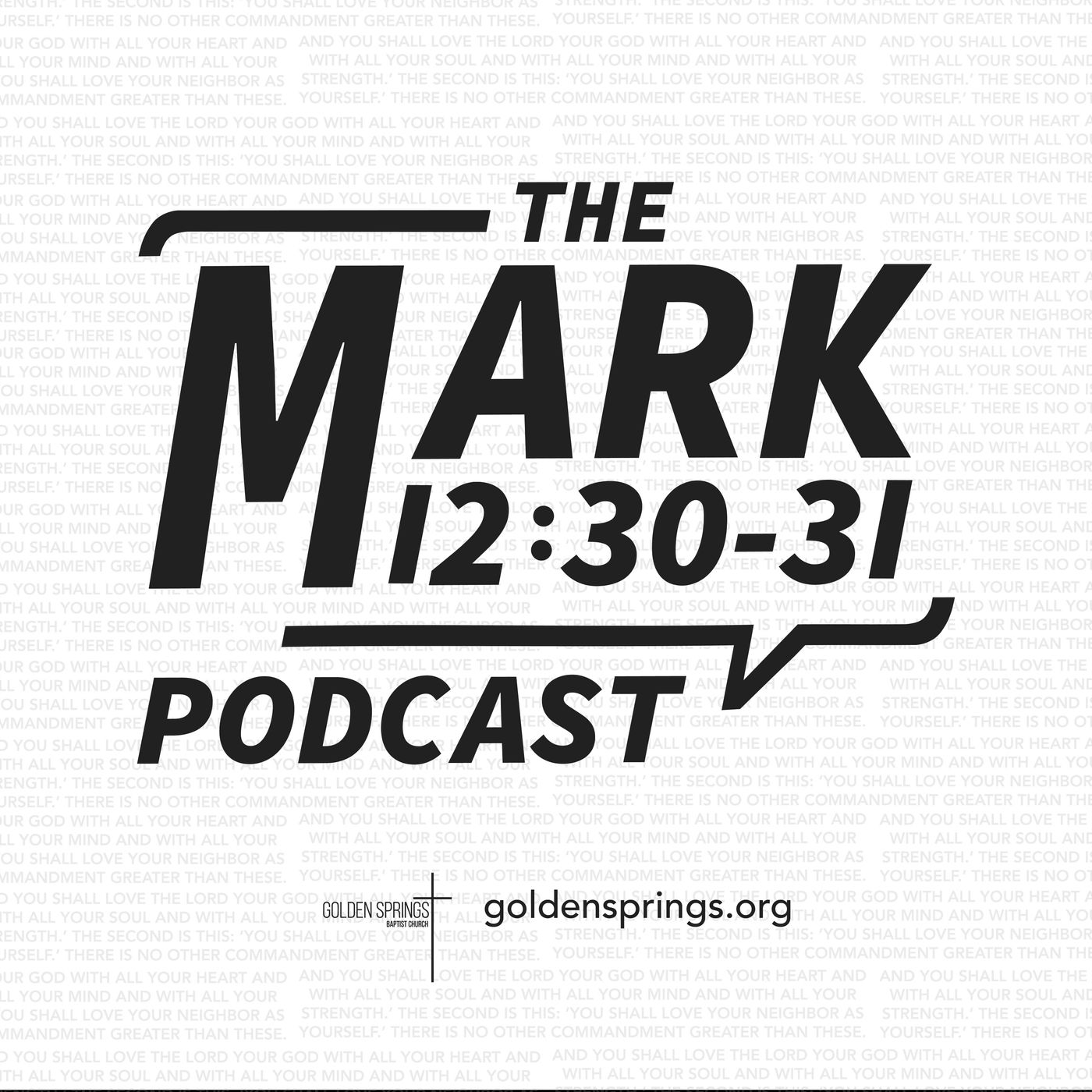 The Mark 12:30-31 Podcast