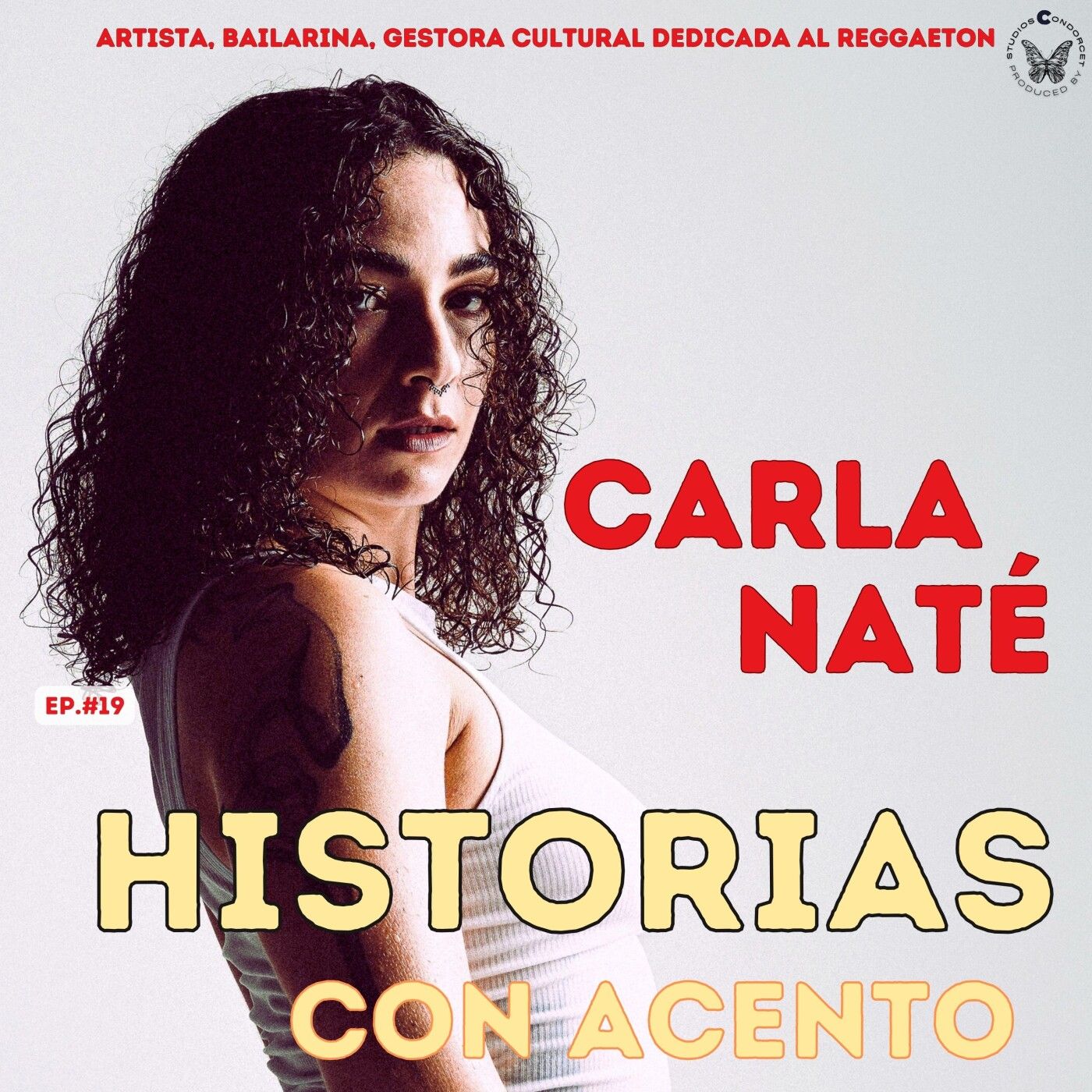 Ep No. 19 - Carla Naté -  Su vida, el reggueton y  como poner a perrear la France  💃✨ episode artwork