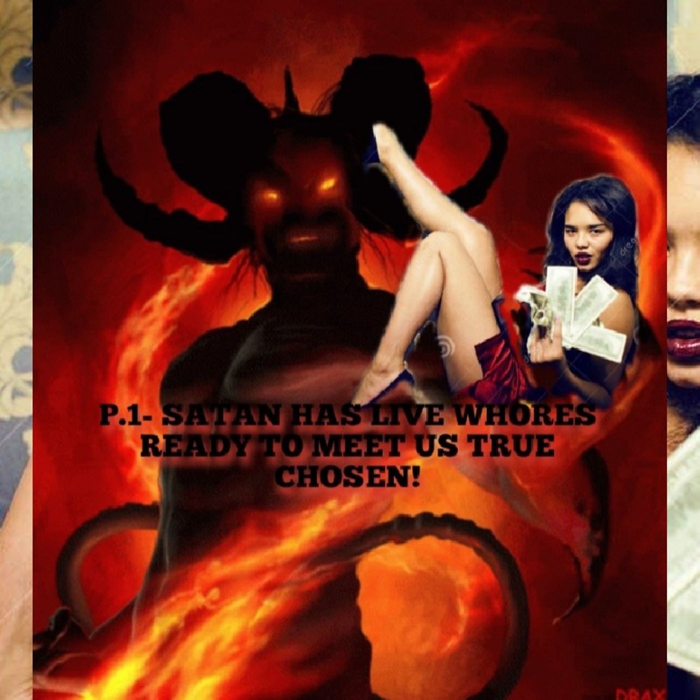 P.1- SATAN HAS LIVE WHORES READY TO MEET US TRUE CHOSEN! episode artwork