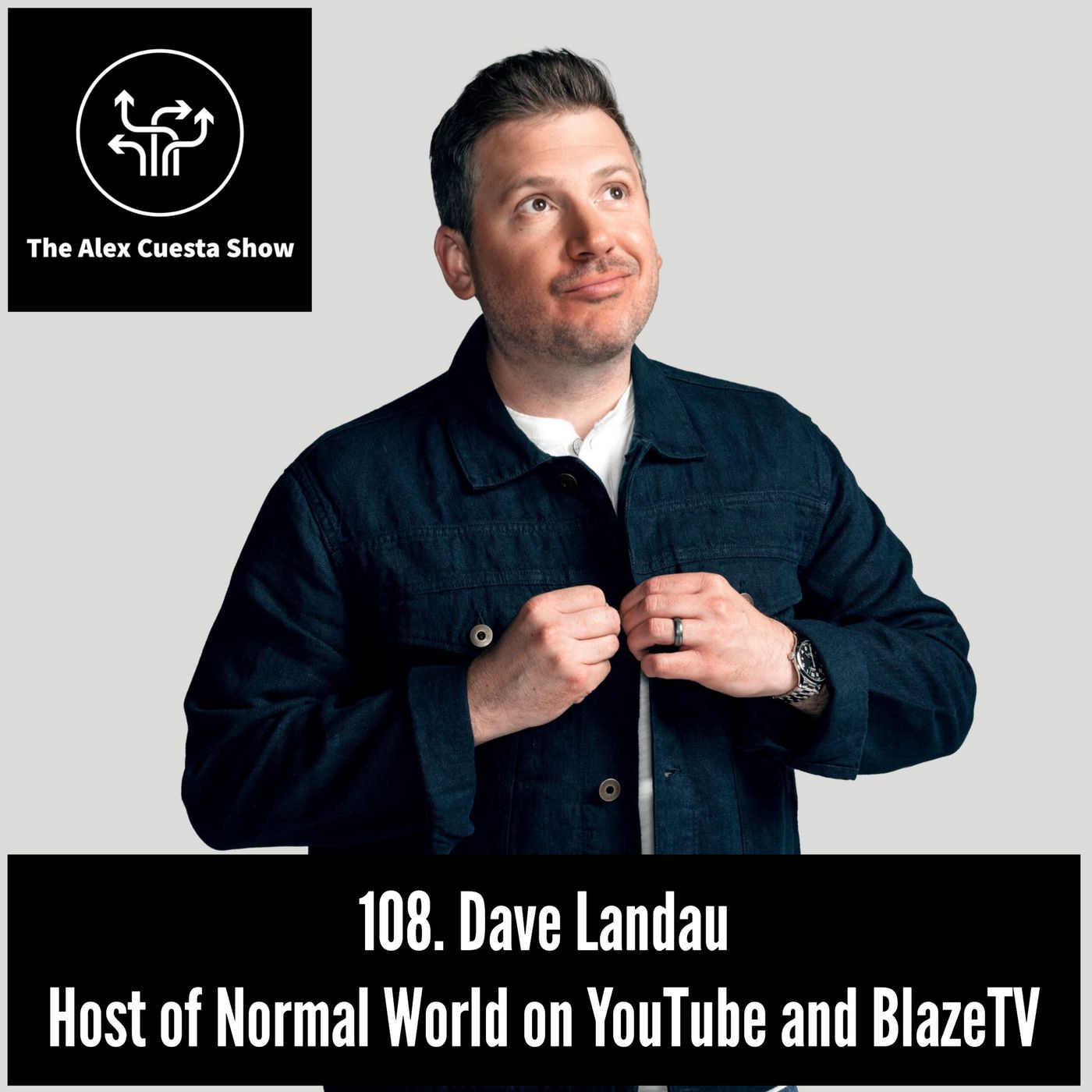 108. Dave Landau, Host of Normal World on YouTube and BlazeTV episode artwork
