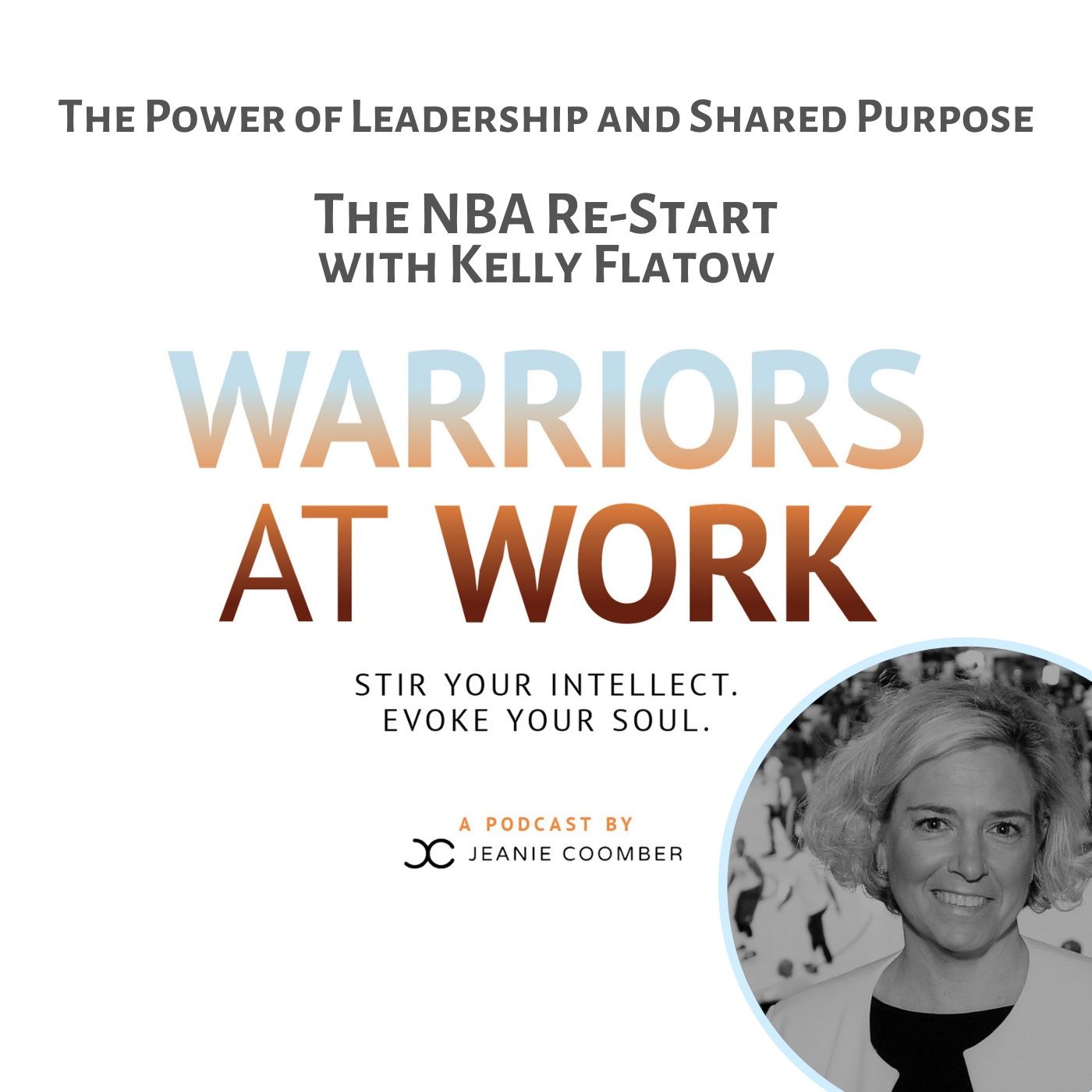 The Power of Leadership and Shared Purpose. The NBA Re-Start with Kelly Flatow. episode artwork