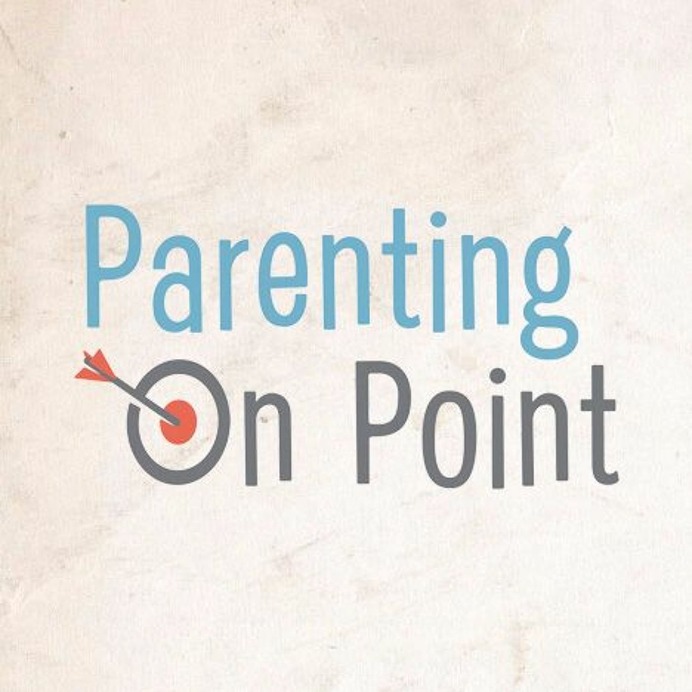 Parenting On Point #1 - Start with Love