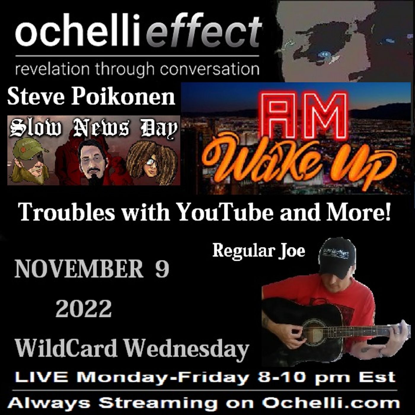 The Ochelli Effect 11-9-2022 Steve Poikonen and Regular Joe