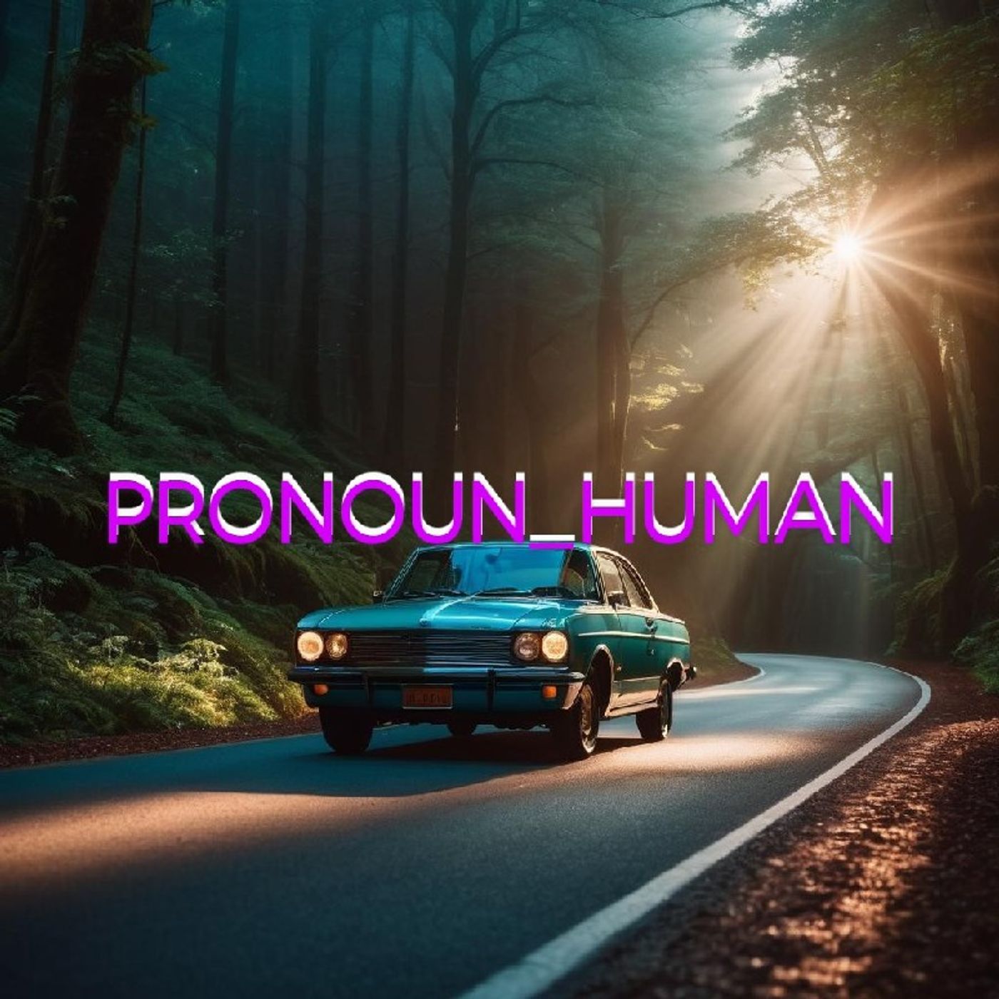 PRONOUN_HUMAN #41 (MAN ON A MISSION, EXPLORING THE CONSCIOUSNESS & LESS THAN QUALITY) episode artwork