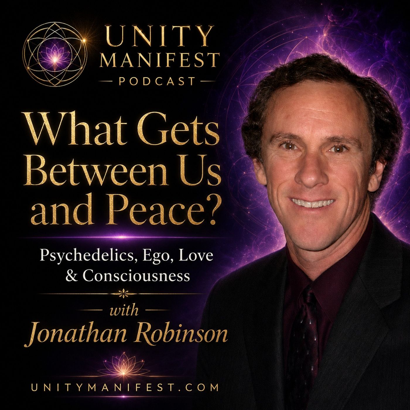 What Gets Between Us and Peace? Psychedelics, Ego, Love & Consciousness with Jonathan Robinson episode artwork