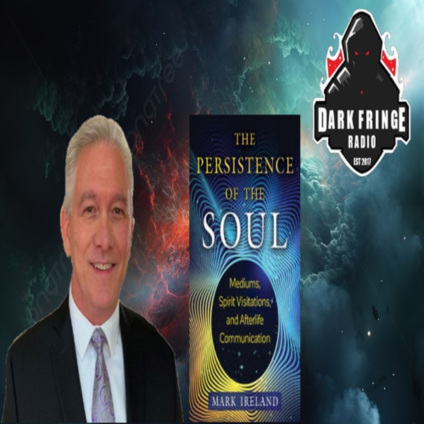 Persistence of the Soul: A Journey Beyond with Mark Ireland