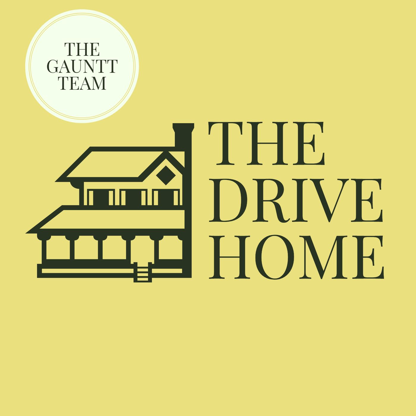 The Drive Home with The Gauntt Team