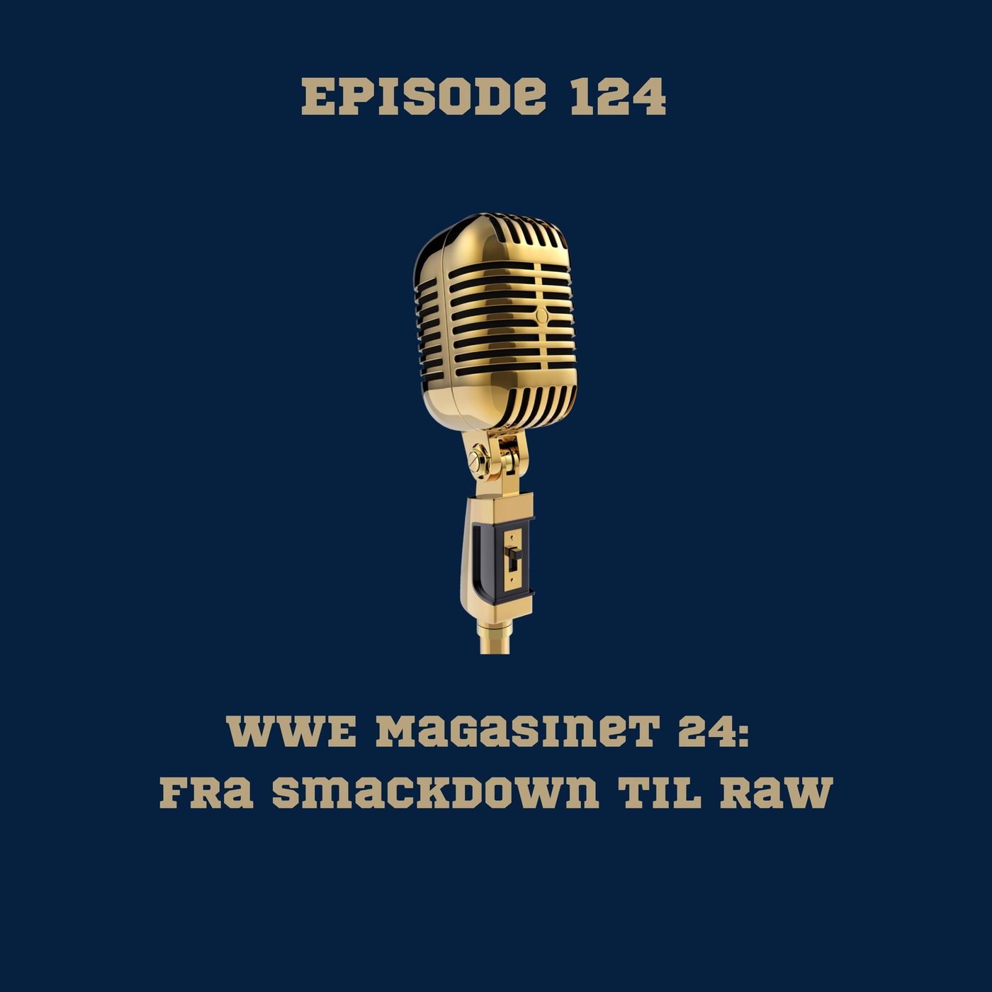124. WWE Magasinet nr. 24: Fra Smackdown til Raw episode artwork