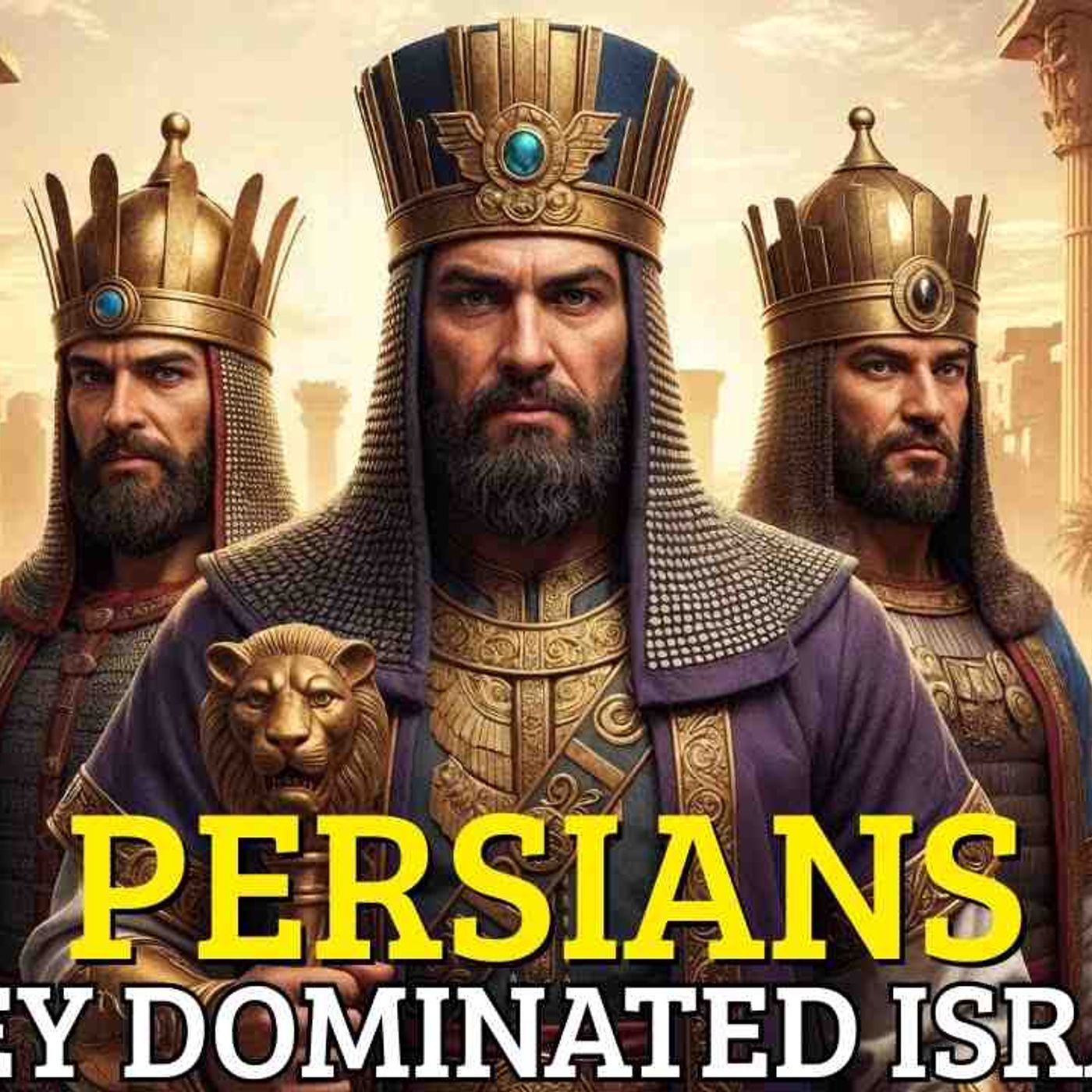 Who Were the Persians in the Bible_ – The Origin of the People Who Dominated the World p2 episode artwork