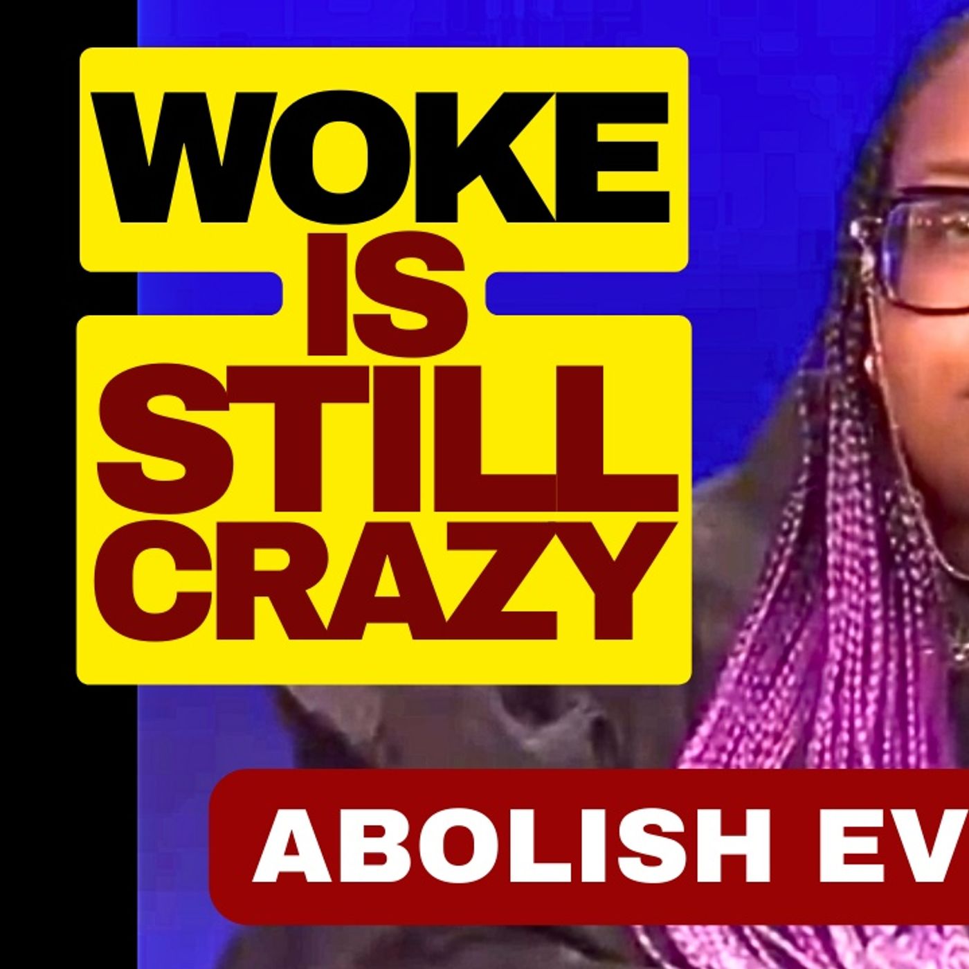Woke Still Wants To Abolish The Police episode artwork