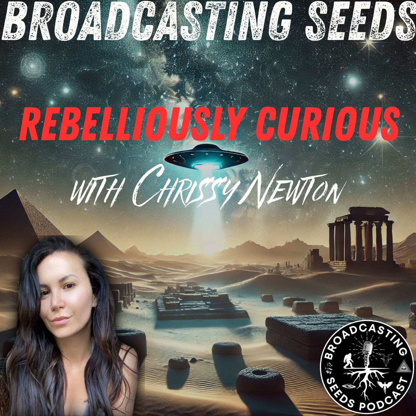 Rebelliously Curious with Chrissy Newton | UFO Disclosure, Media Manipulation & the Search for Truth