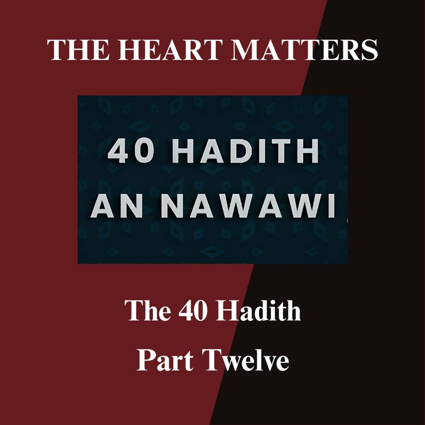 The Forty Hadith of Imam Nawawi Part Twelve