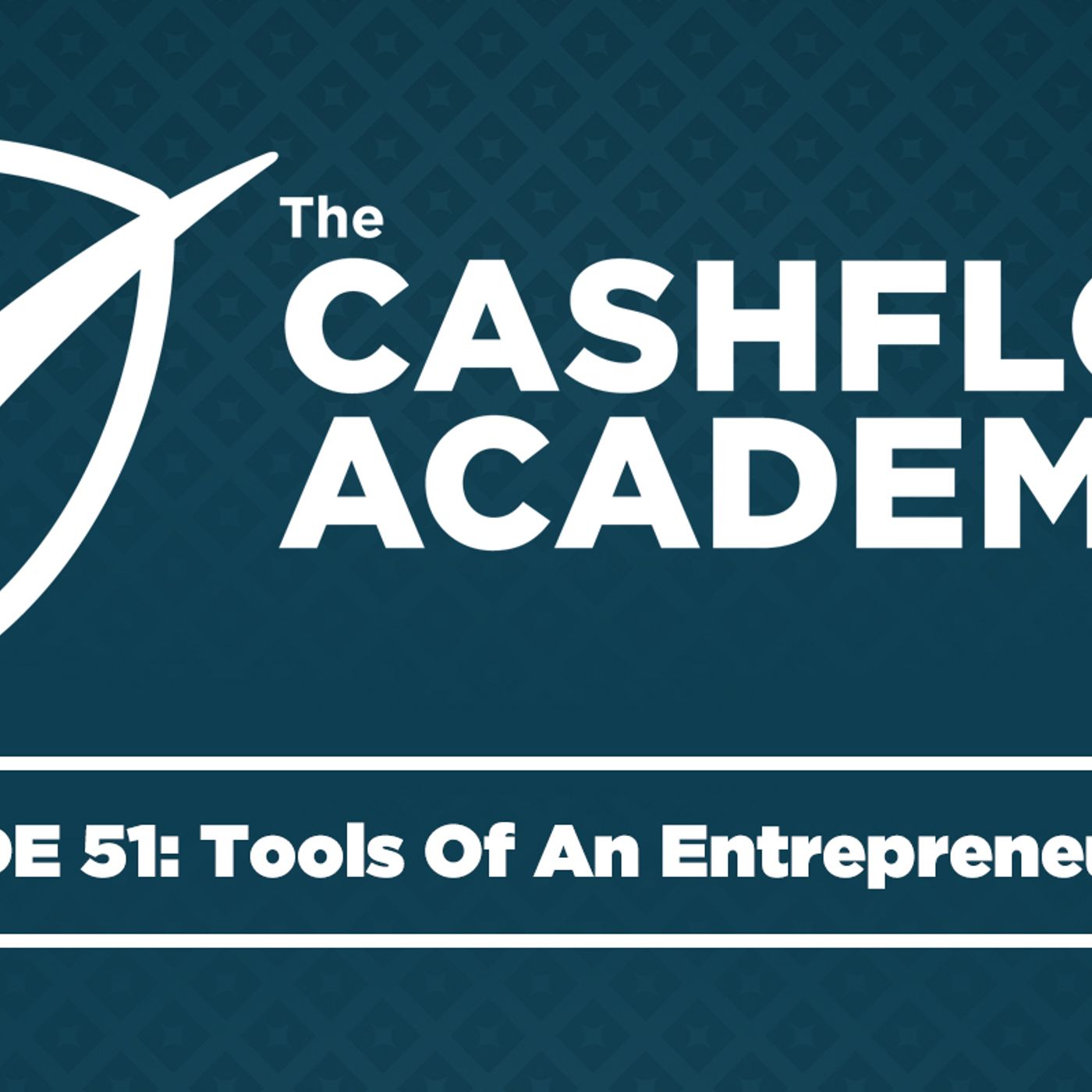 Tools Of An Entrepreneur (Episode 51)