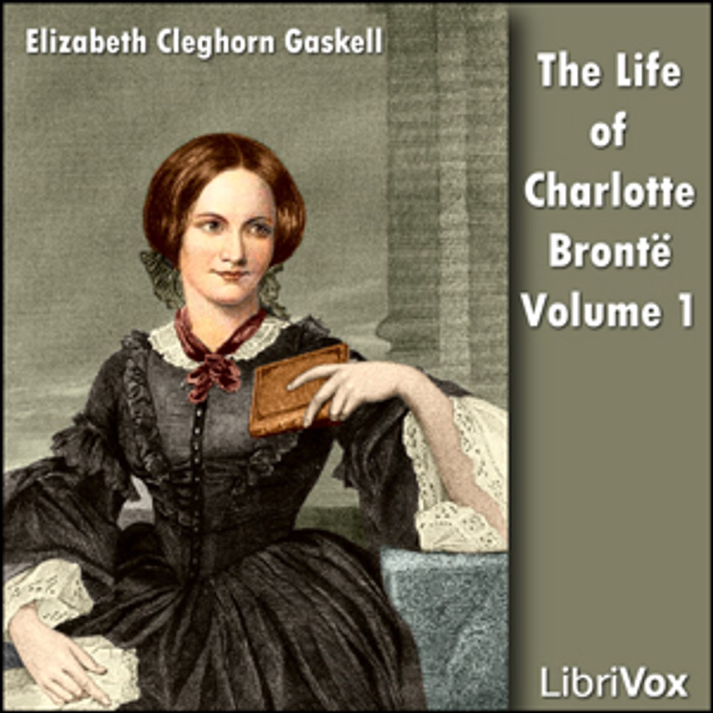Elizabeth Cleghorn Gaskell (1810 - 1865) - The Life Of Charlotte Brontë Volume 1