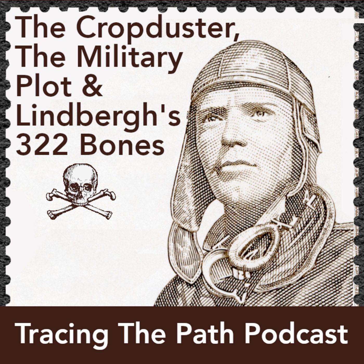 Episode 37: The Cropduster, The Military Plot & Lindbergh's 322 Bones episode artwork
