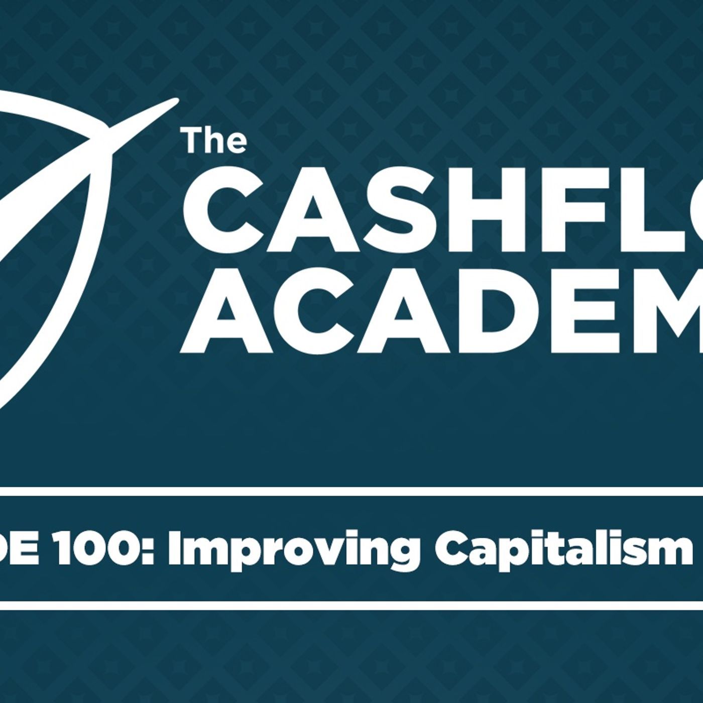 Improving Capitalism (Episode 100)