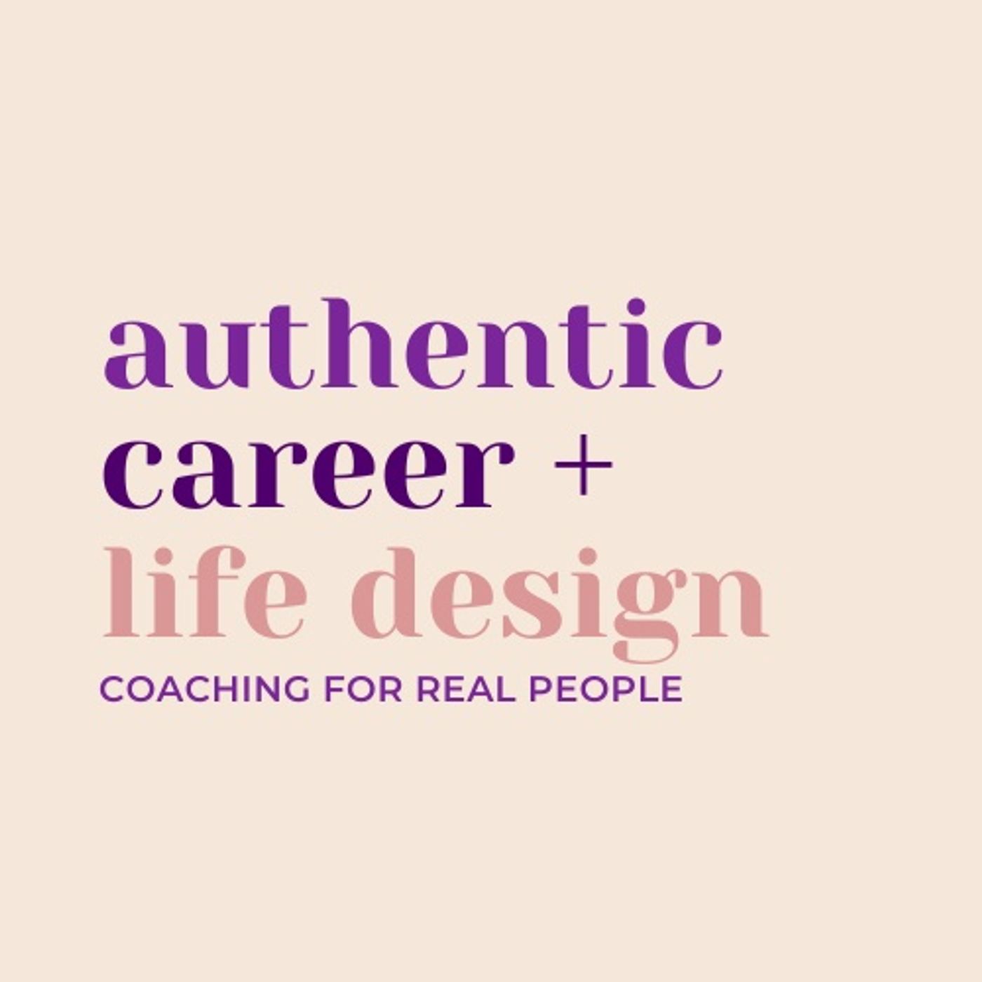 Authentic Career + Life Design