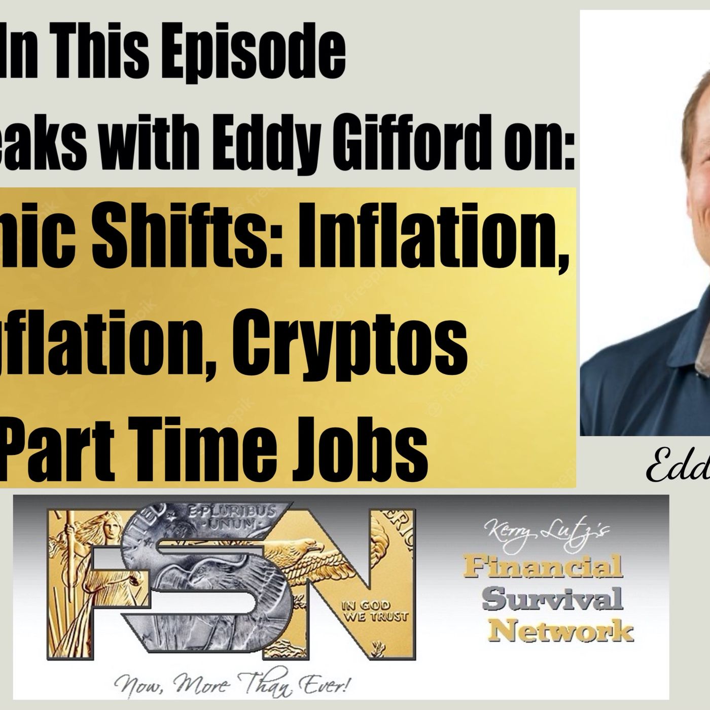 cover of episode Economic Shifts: Inflation, Stagflation, Cryptos and Part Time Jobs -  Eddy Gifford #6104