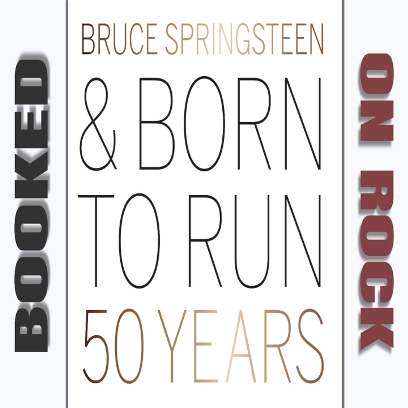 Bruce Springsteen's 'Born To Run' 50 Years Later: A Retrospective [Episode 322]