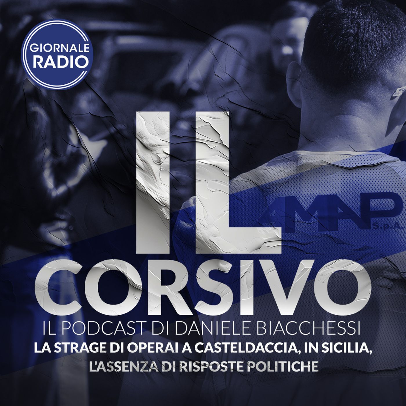 La strage di operai a Casteldaccia, in Sicilia, l'assenza di risposte politiche | 07/05/2024 | Il Corsivo episode artwork