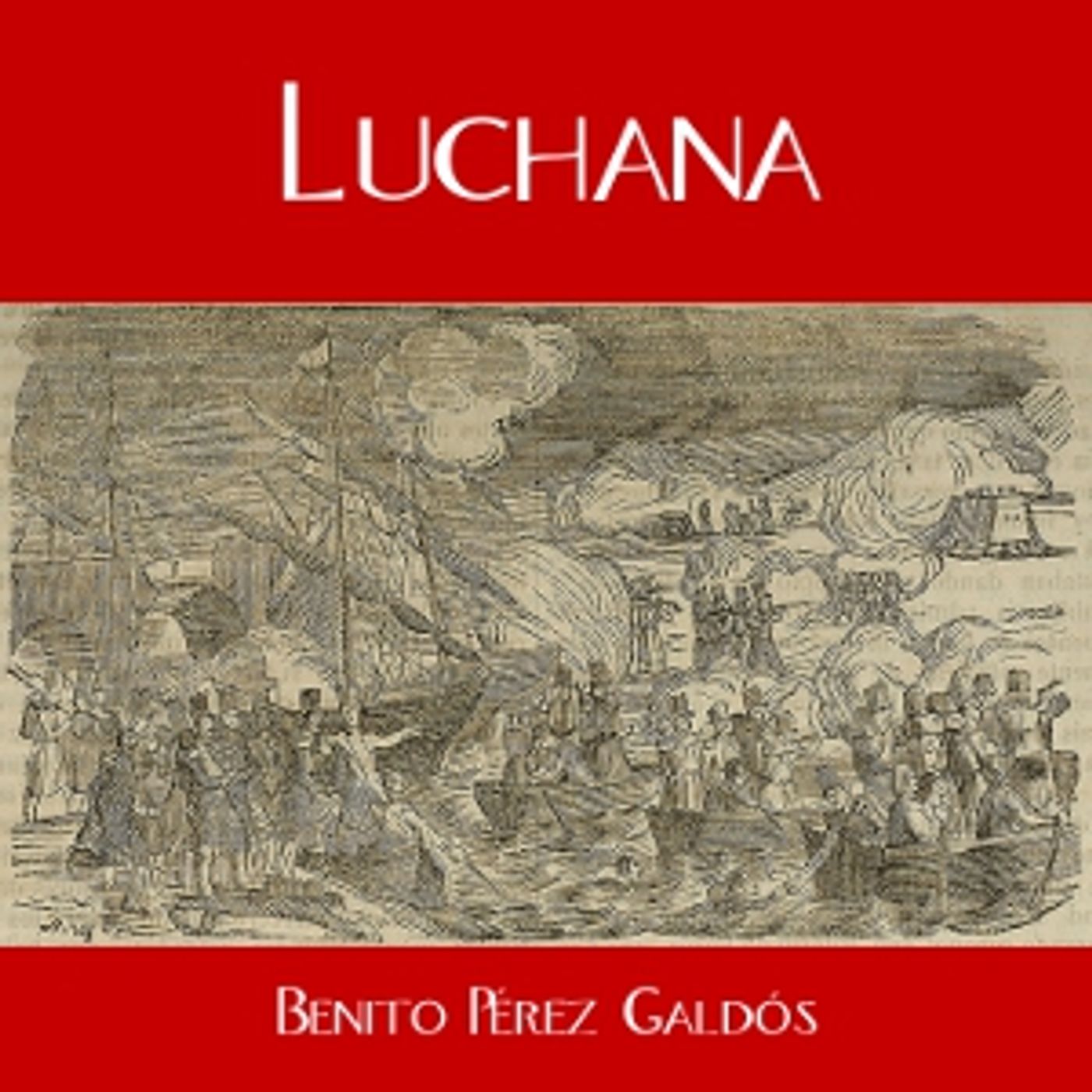 Luchana by Benito Pérez Galdós (1843 - 1920)