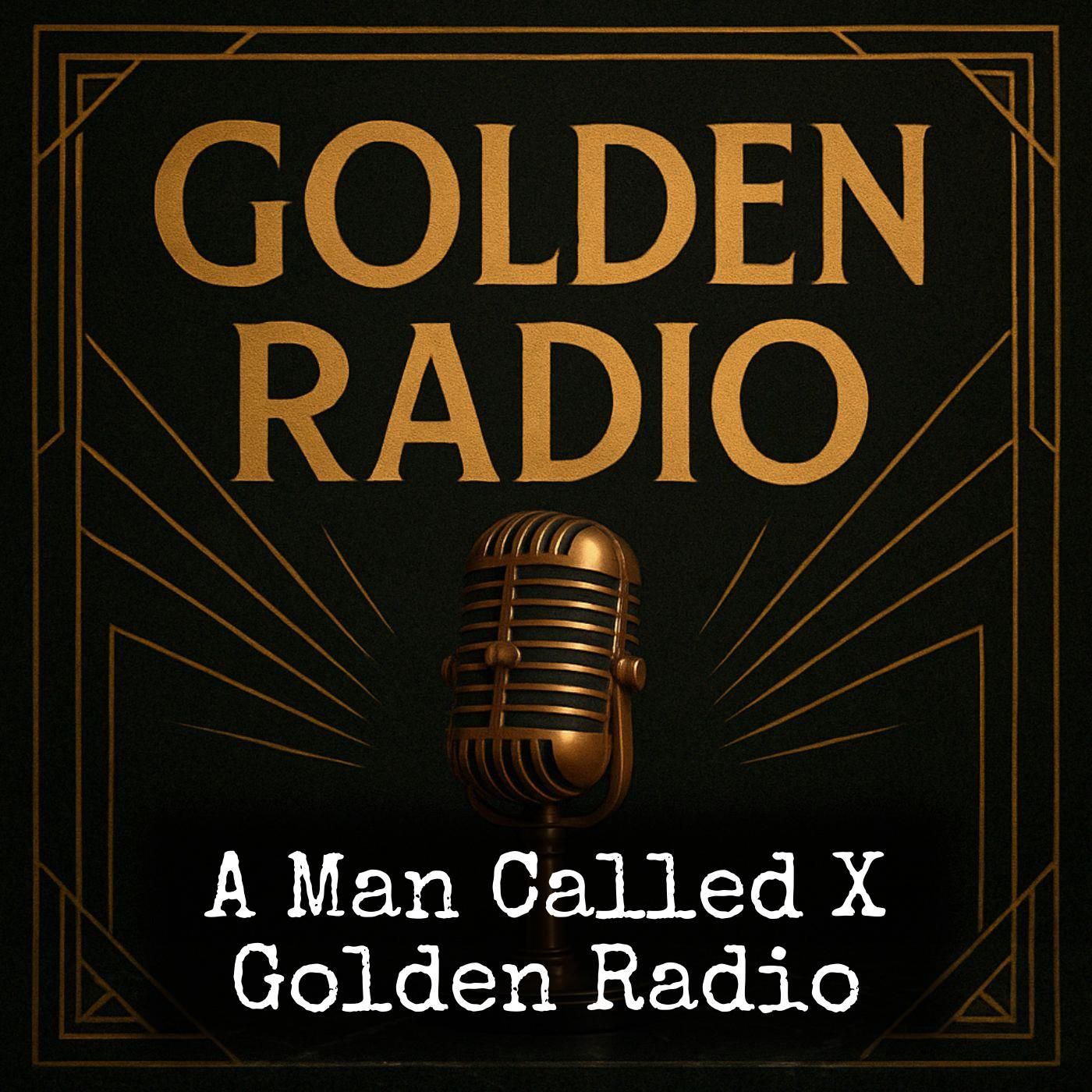 A Man Called X - Golden Radio