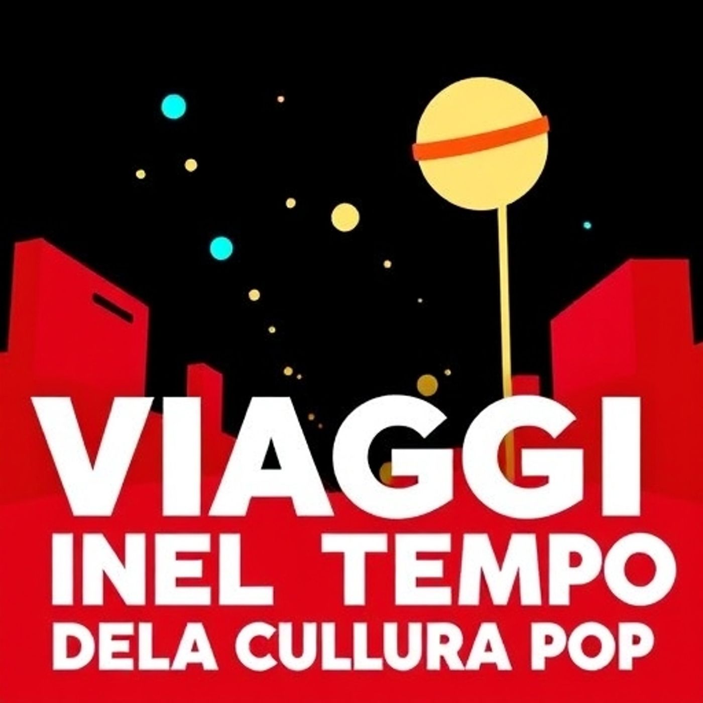 Viaggi nel Tempo della Cultura Pop podcast artwork