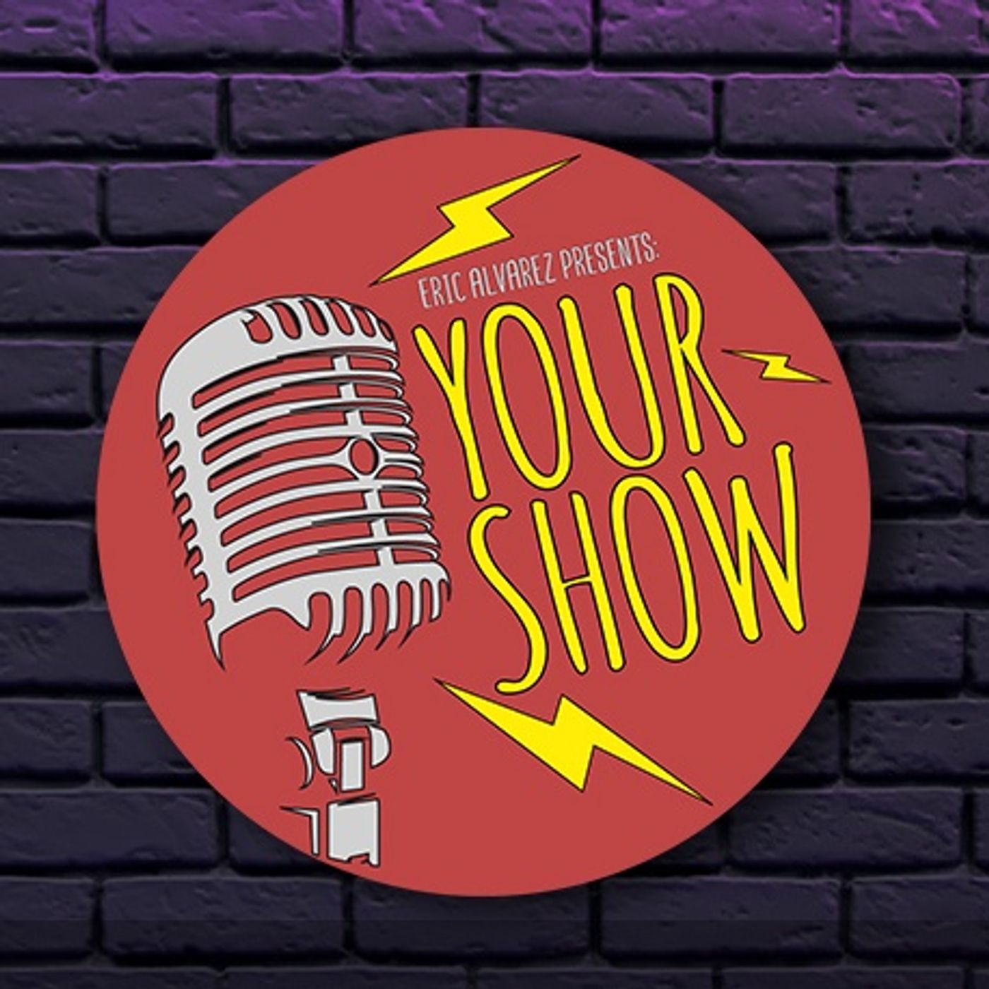Eric Alvarez Presents: Your Show