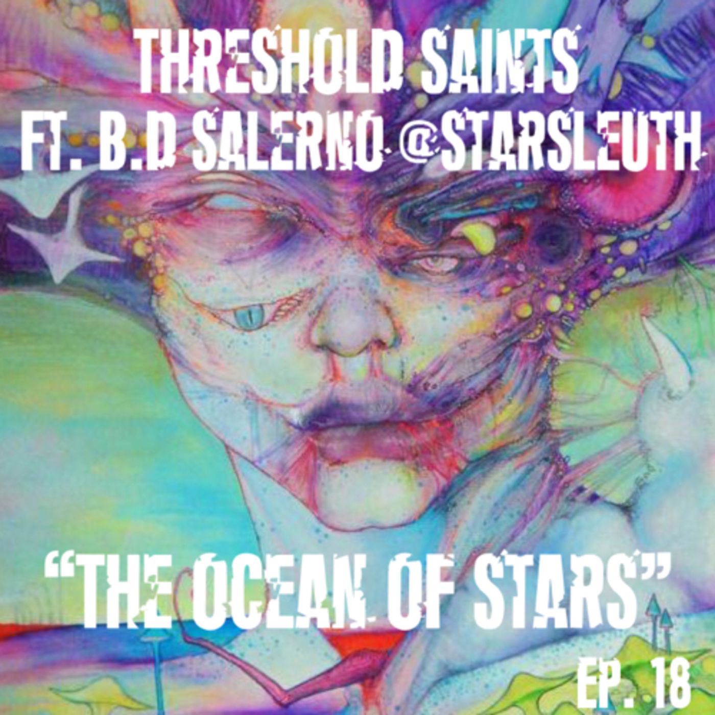 “The Ocean of Stars” Ft. BD Salerno @starsleuth Ep. 18