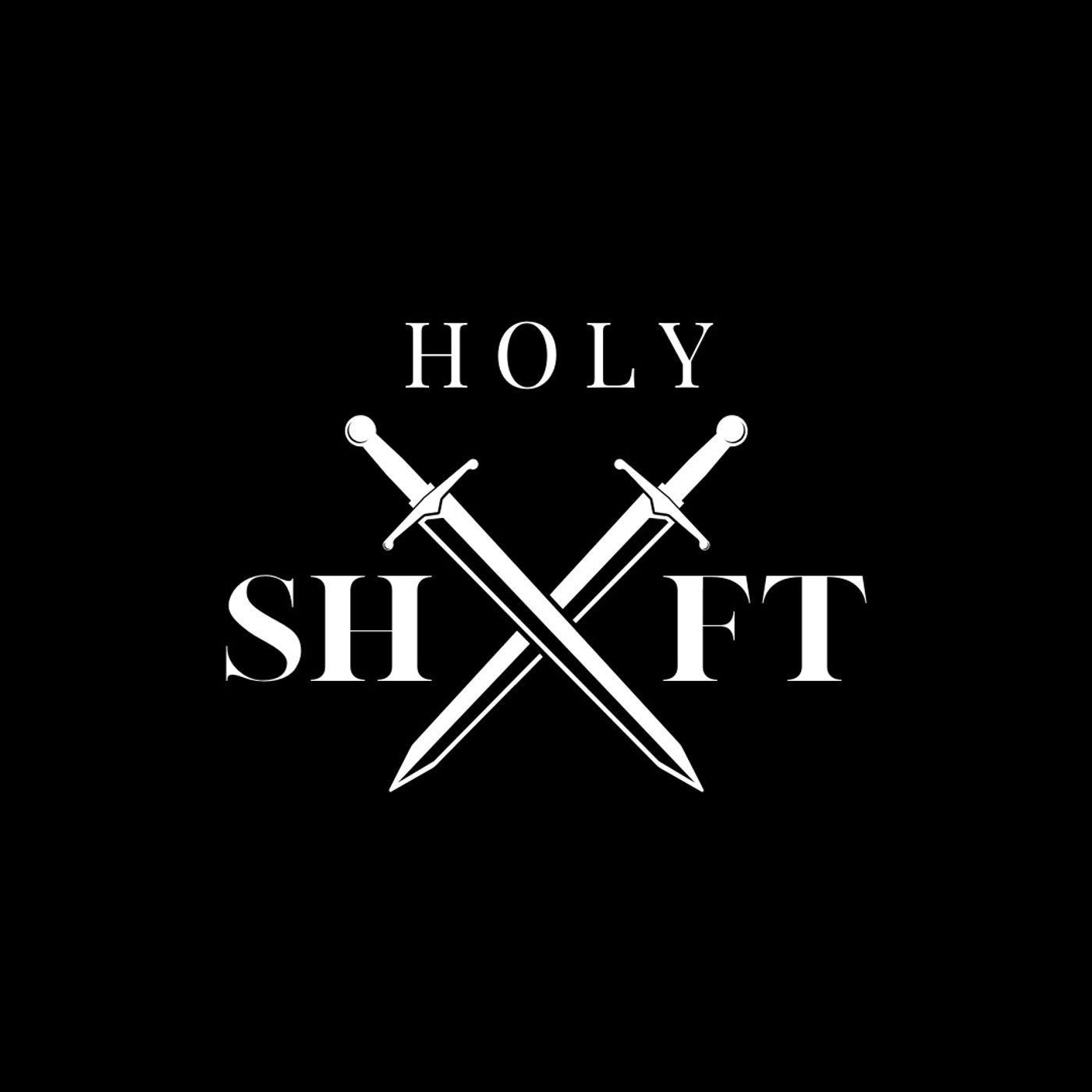 The Holy Shyft Podcast