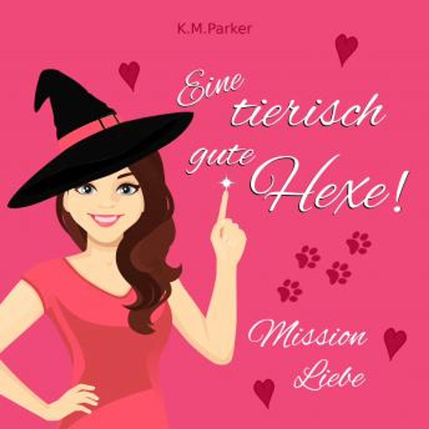 [German] - Eine tierisch gute Hexe!: Mission Liebe by K.M. Parker episode artwork