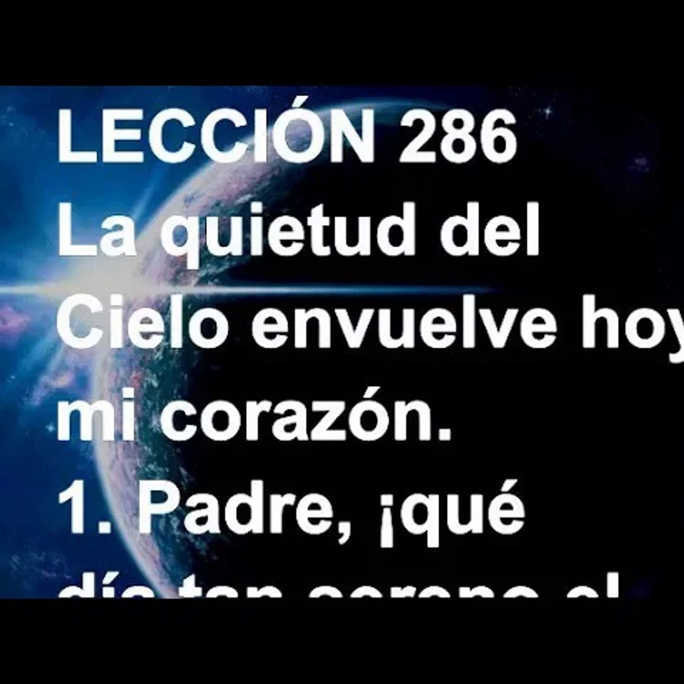 LECCIÓN 286 - Libro de Ejercicios. Un Curso de Milagros (Audiolibro) episode artwork