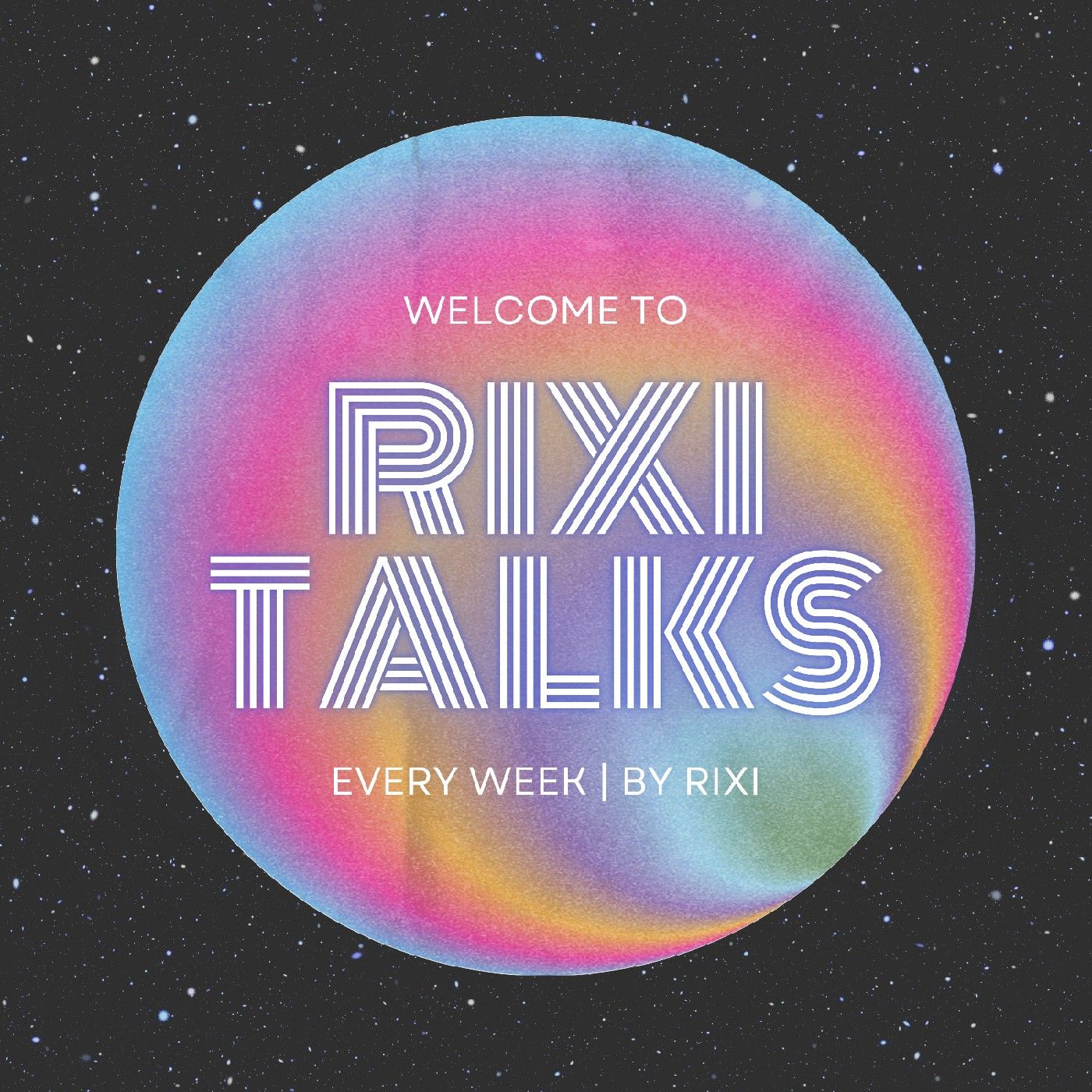 RIXI TALKS