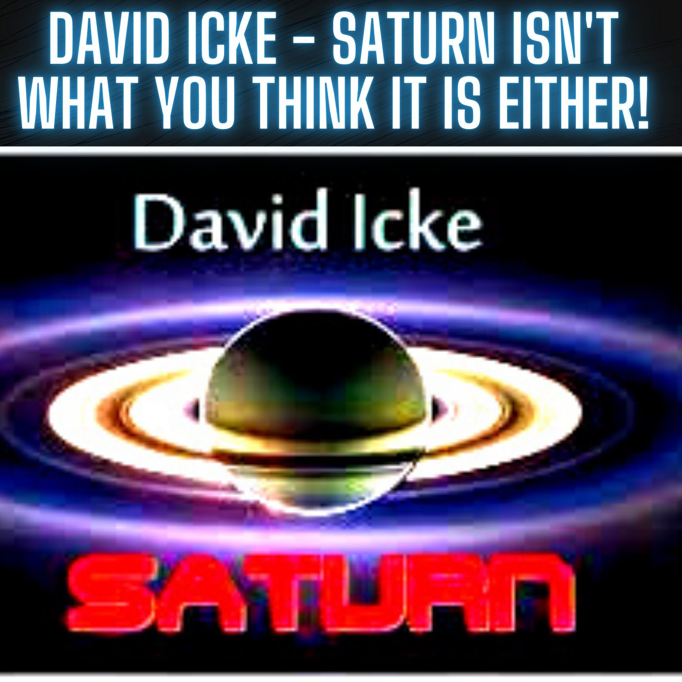 David Icke - SATURN ISN'T WHAT YOU THINK IT IS EITHER! episode artwork