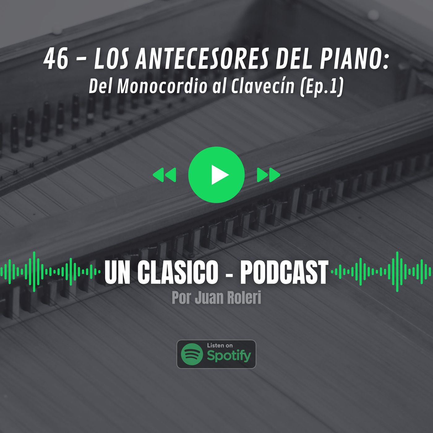 46 - Los antecesores del piano, del monocordio al clavecín.