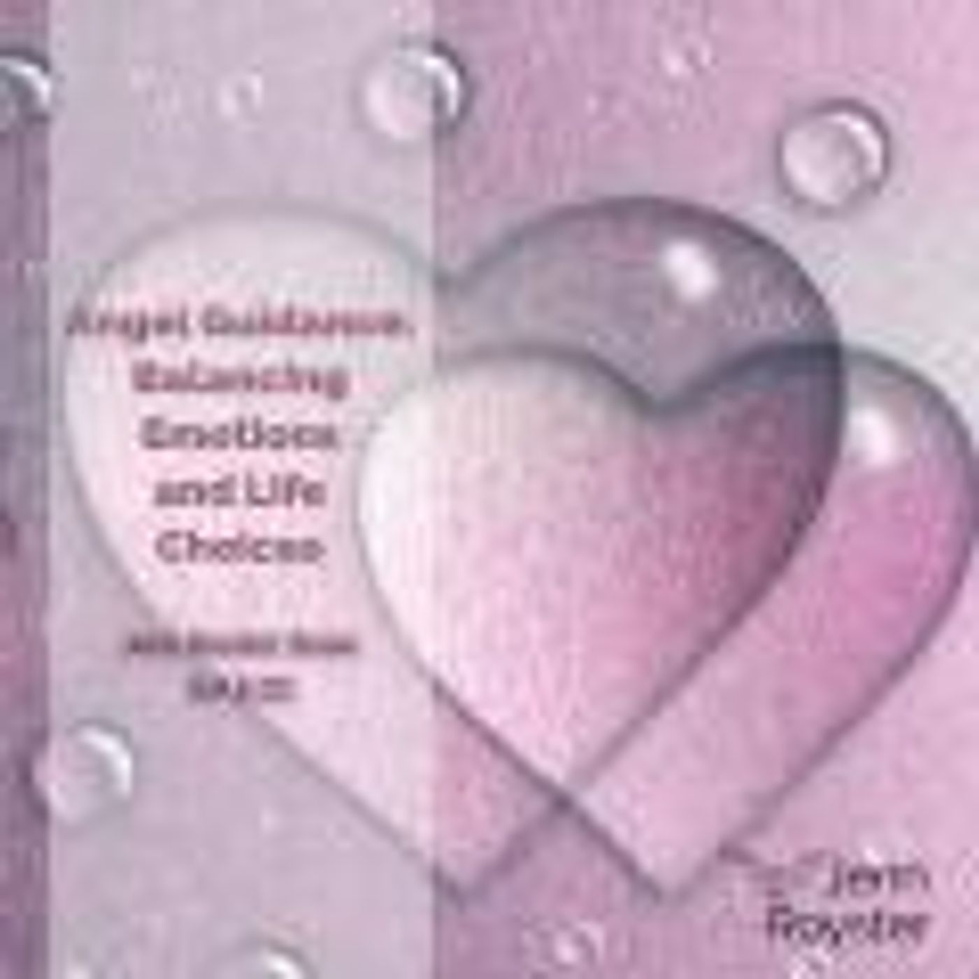Angel Guidance: Balancing Emotions and Life Choices