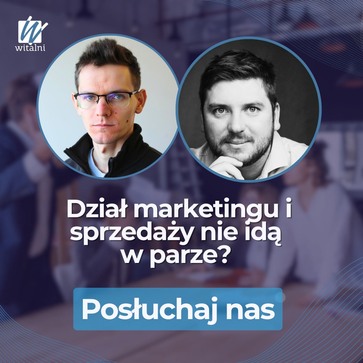 Dział marketingu i sprzedaży nie idą w parze? TU CHODZI O CIEBIE, PREZESIE! Dział marketingu i sprzedaży nie idą w parze? TU CHODZI O CIEBIE, PREZESIE!