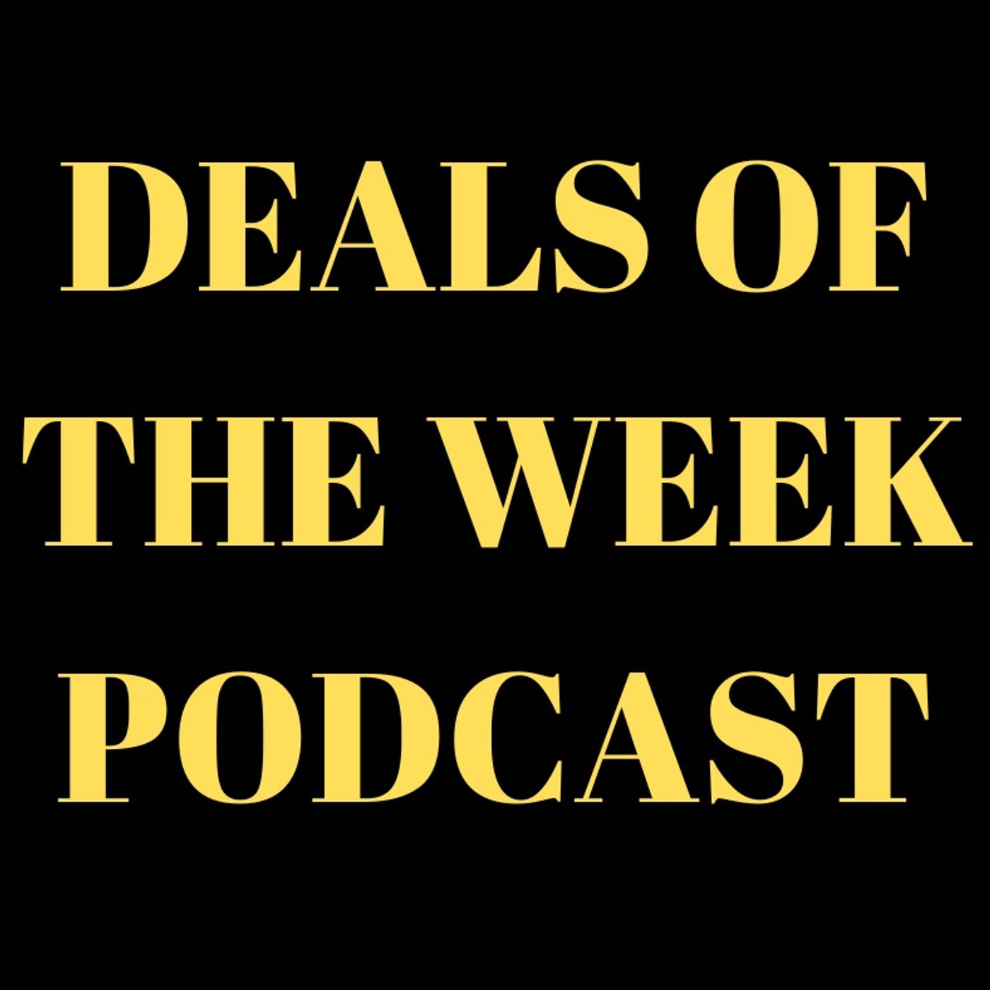 Deals of the Week Podcast (1st week of Spring) episode artwork