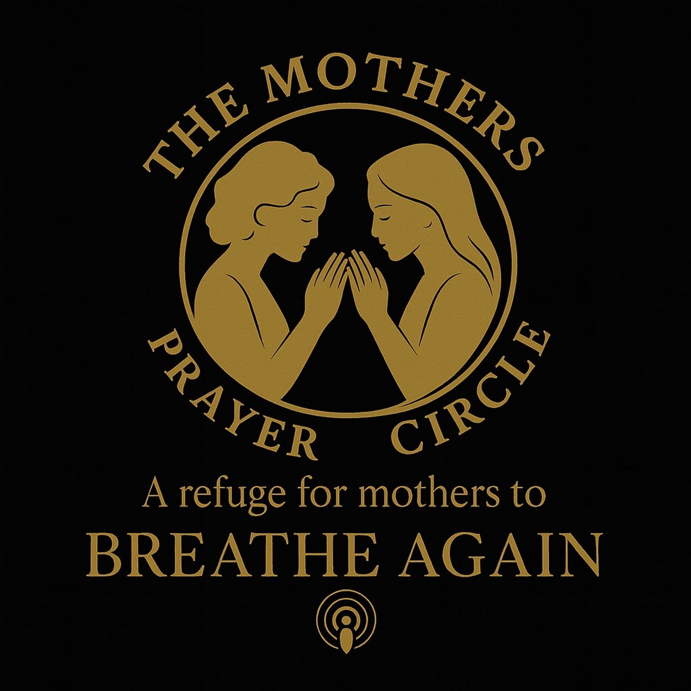 The Mother's Prayer Circle podcast artwork
