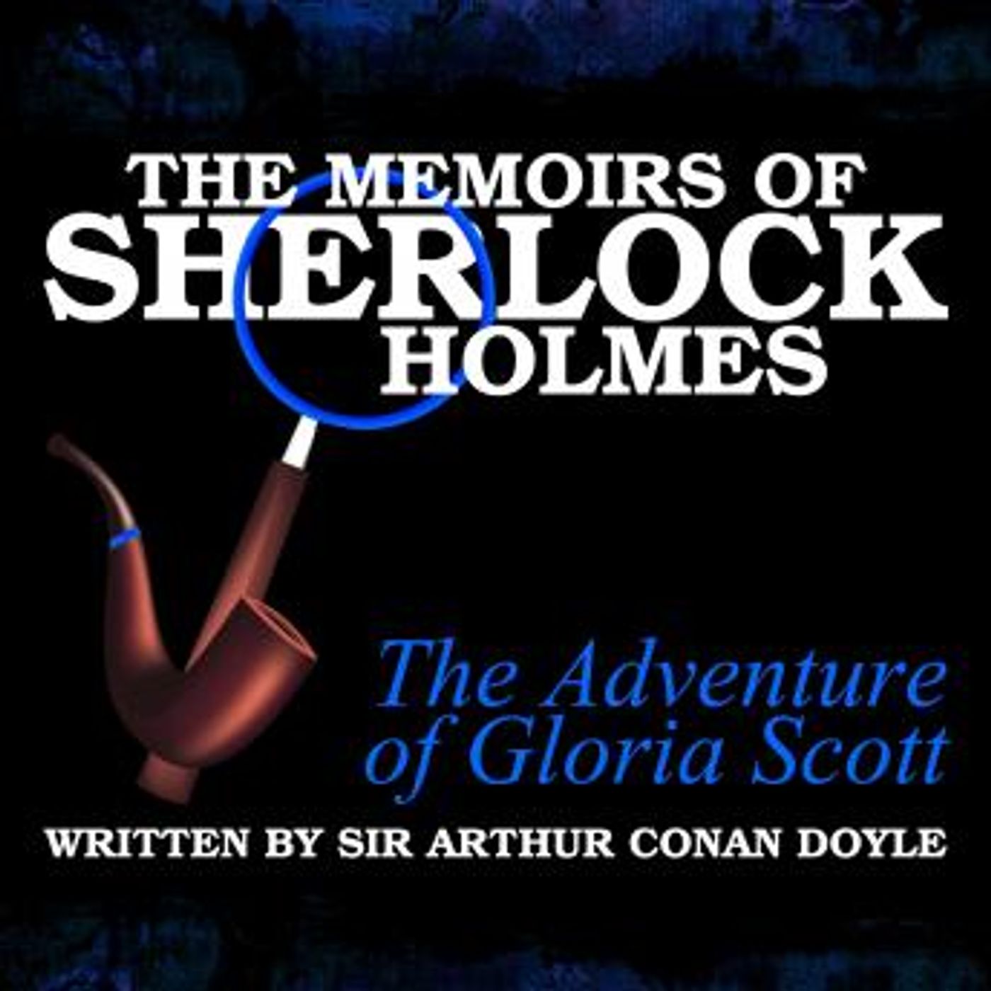 The Memoirs of Sherlock Holmes - The Adventure of Gloria Scott by Sir Arthur Conan Doyle episode artwork