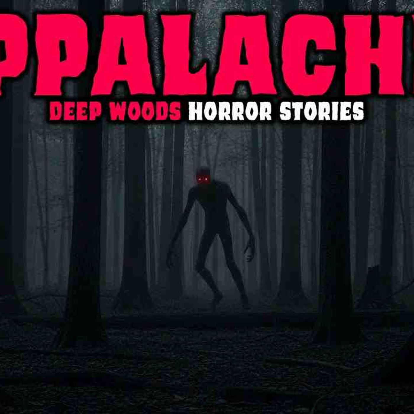 Most Disturbing TRUE Appalachian Deep Woods Horror Stories episode artwork