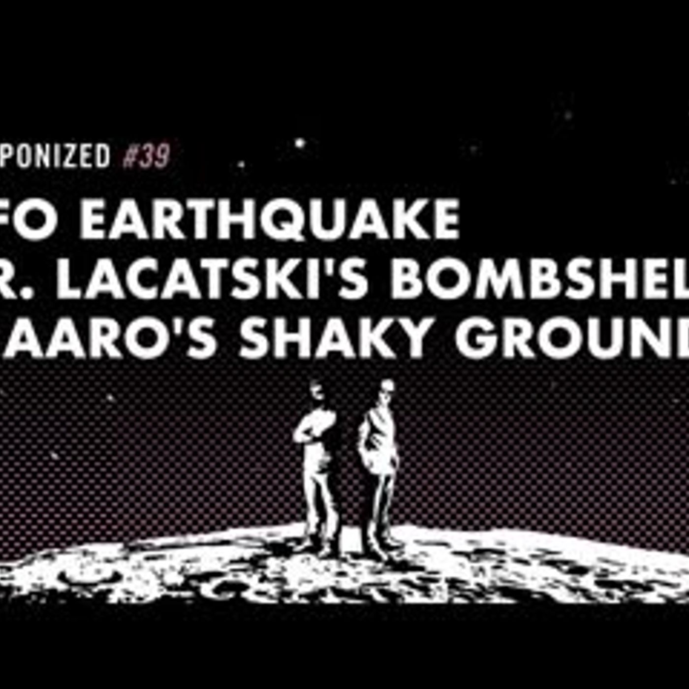 Dr. Lacatski's Bombshell About US Government Possesion of UFO- Clarity On AAWSAP vs AATIp, Lue ELizondo And More- SPECIAL PRESENTATION