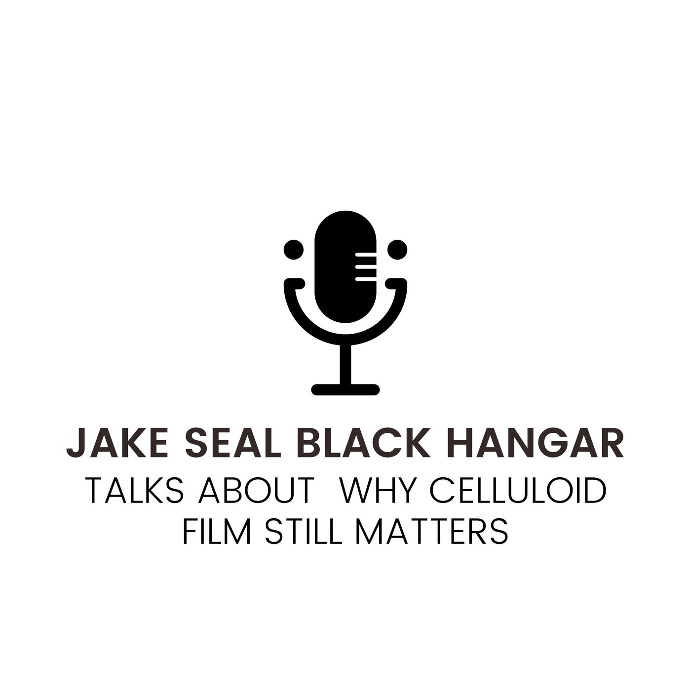 Jake Seal Black Hangar Talks About Why Celluloid Film Still Matters episode artwork