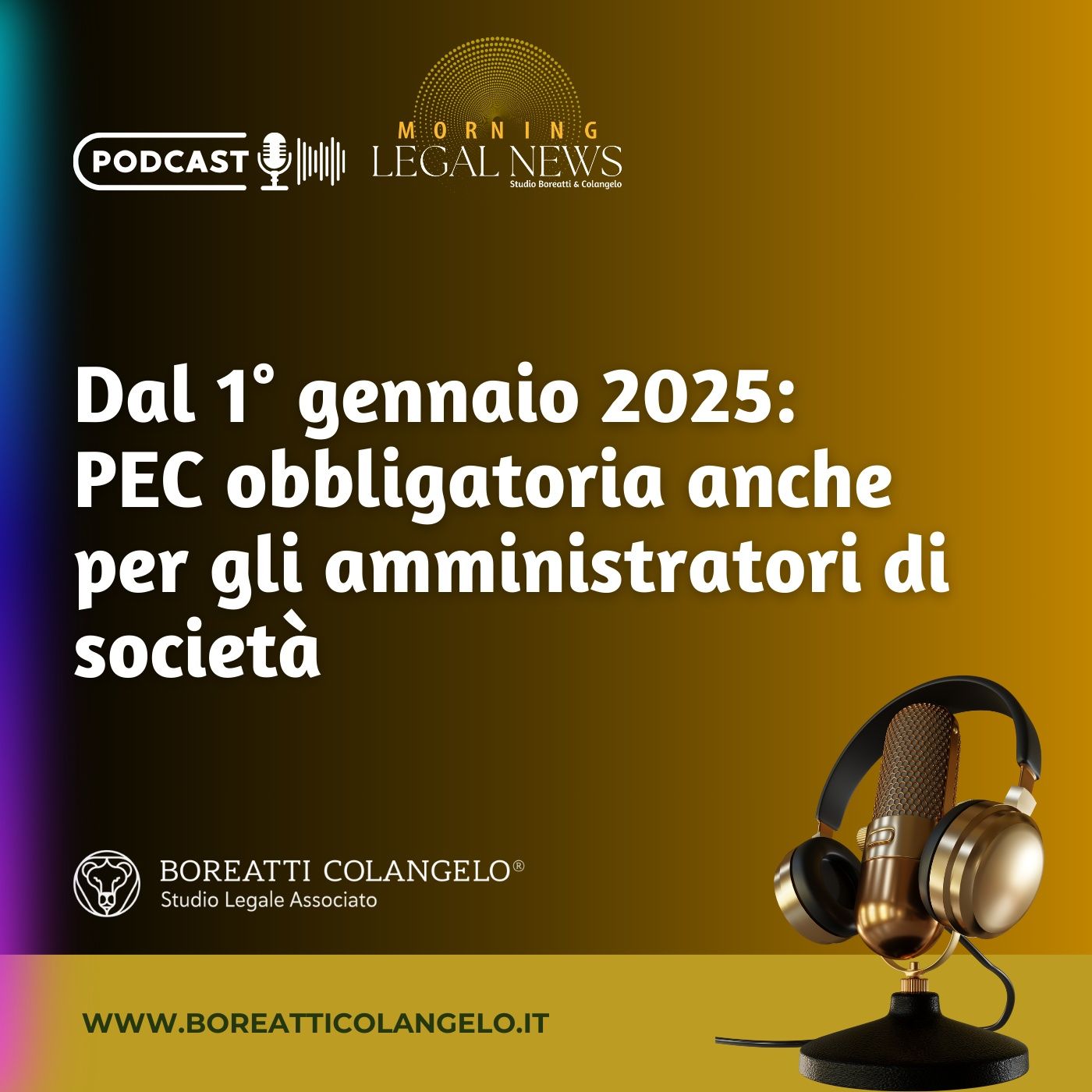 #44 - Dal 1° gennaio 2025: PEC obbligatoria anche per gli amministratori di società | Boreatti&Colangelo episode artwork