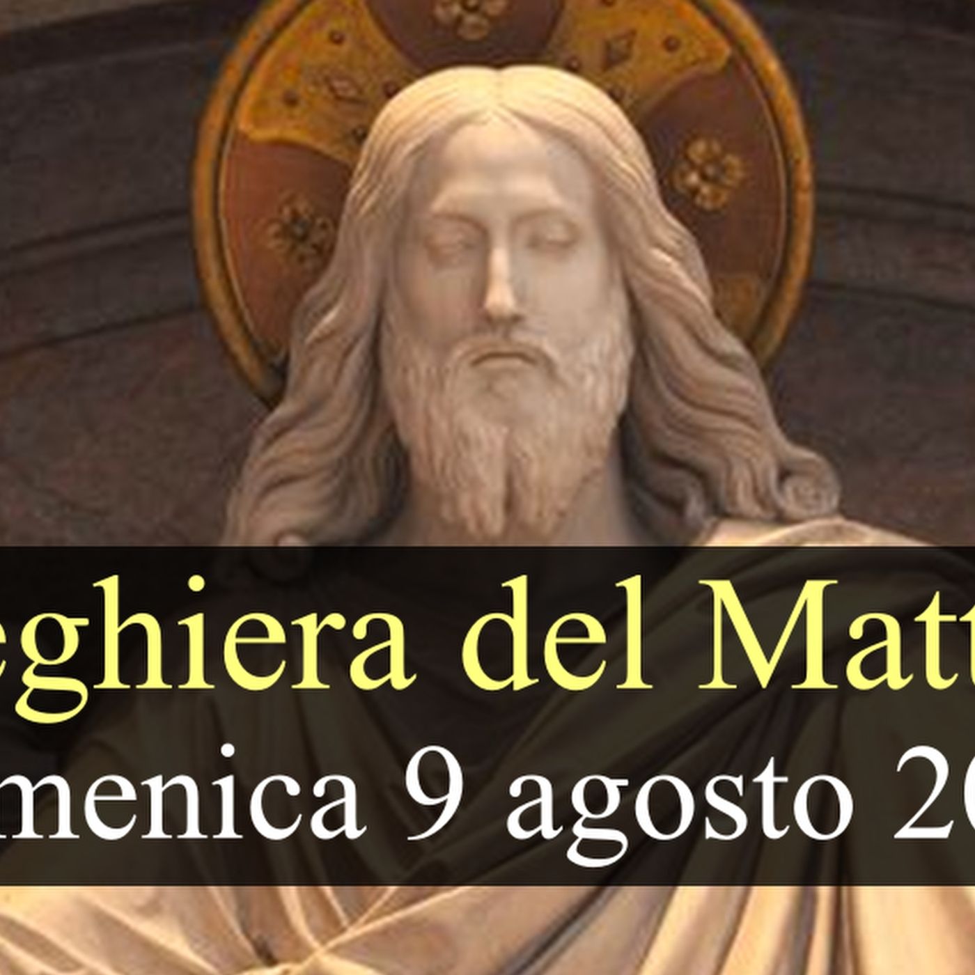 Preghiera del Mattino DOMENICA 9 AGOSTO 2026 ❤️ Lodi Mattutine - XIX Domenica T.O. episode artwork